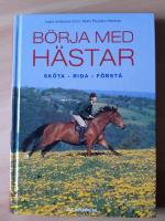 B&ouml;rja med h&auml;star : sk&ouml;ta, rida, f&ouml;rst&aring;