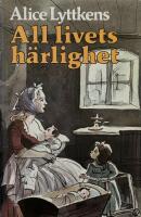 All livets h&auml;rlighet : en ber&auml;ttelse fr&aring;n 1700-talets senare del