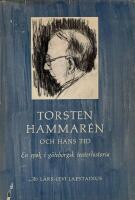 Torsten Hammar&eacute;n och hans tid : en epok i g&ouml;teborgsk teaterhistoria