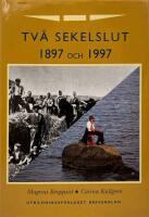 Tv&aring; sekelslut 1897 och 1997