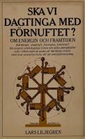 Ska vi dagtinga med f&ouml;rnuftet? : om energin och framtiden