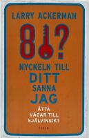 Nyckeln till ditt sanna jag : &aring;tta v&auml;gar till sj&auml;lvinsikt