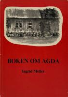 Boken om Agda : en autentisk skildring fr&aring;n 1800-talets Sk&aring;ne