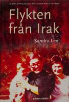Flykten fr&aring;n Irak : en sann ber&auml;ttelse om en kvinnas kamp f&ouml;r ett liv i frihet