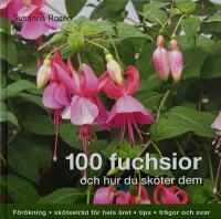 100 fuchsior och hur du sk&ouml;ter dem