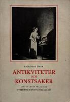 Katalog &ouml;ver Antikviteter och Konstsaker som tillh&ouml;rt framlidne Direkt&ouml;r Bengt Johansson.