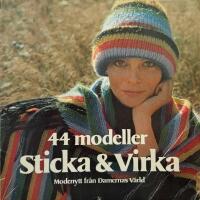 44 modeller  Sticka & Virka. Modenytt från Damernas värld.