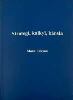 Strategi, kalkyl, k&auml;nsla
