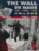 The Wall, Die Mauer  Berlin  1961-1989.