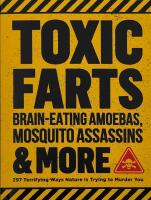 Toxic Farts. Brain-Eating amoebas, Mosquito assassins.