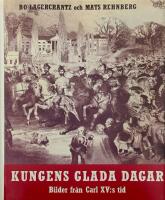 Kungens glada dagar : bilder fr&aring;n Carl XV:s tid