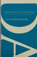 Den b&auml;sta av v&auml;rldar : skapelse, slump, apokalyps, d&ouml;d