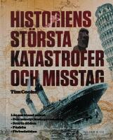 Historiens st&ouml;rsta katastrofer och misstag