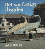 Det var fattigt i bygden. SAP  100 &aring;r.
