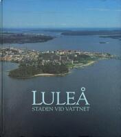 Lule&aring; : staden vid vattnet