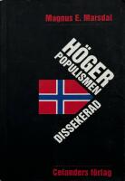 H&ouml;gerpopulismen dissekerad : hemligheten bakom fremskrittspartiet framg&aring;ngar