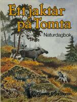 Ett jakt&aring;r p&aring; Tomta : [naturdagbok]