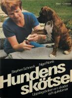 Hundens sk&ouml;tsel : uppslagsboken om skador och sjukdomar