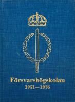 F&ouml;rsvarsh&ouml;gskolan  1951-1976.
