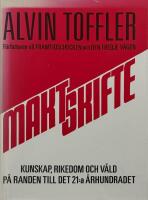 Maktskifte : kunskap, rikedom och v&aring;ld p&aring; randen till det 21:a &aring;rhundradet