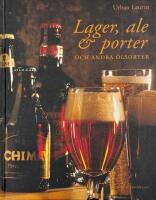 Lager, ale & porter : och andra &ouml;lsorter