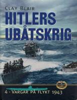 Hitlers ub&aring;tskrig. Vargar p&aring; flykt 1943.