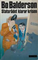 Statsr&aring;det klarar krisen : detektivroman