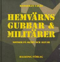 Hemv&auml;rnsgubbar & milit&auml;rer : notiser p&aring; sk&auml;mt och allvar