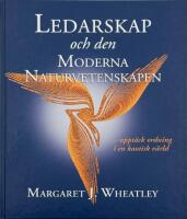 Ledarskap och den moderna naturvetenskapen : uppt&auml;ck ordning i en kaotisk v&auml;rld