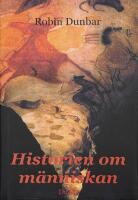 Historien om m&auml;nniskan : nya tankar om m&auml;nsklighetens tillblivelse