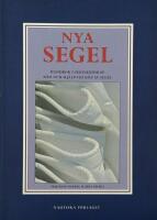 Nya segel : handbok i segelkunskap r&aring;d och hj&auml;lp vid k&ouml;p av segel