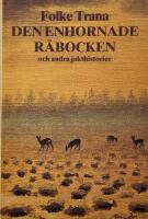 Den enhornade r&aring;bocken och andra jakthistorier
