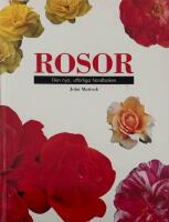 Rosor. Den nya, utf&ouml;rliga handboken