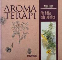 Aromaterapi f&ouml;r h&auml;lsa och sk&ouml;nhet