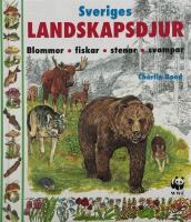 Sveriges landskapsdjur : blommor, fiskar, stenar, svampar