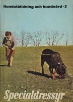 Hundutbildning och hundv&aring;rd-3. Specialdressyr.