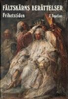 F&auml;ltsk&auml;rns ber&auml;ttelser. Frihetstiden.