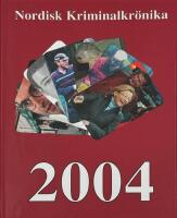 Nordisk Kriminalkr&ouml;nika  2004.