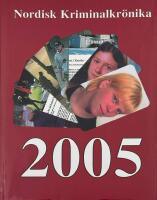 Nordisk Kriminalkr&ouml;nika  2005.