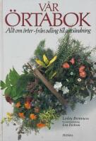 V&aring;r &ouml;rtabok : Allt om &ouml;rter - fr&aring;n odling till anv&auml;ndning