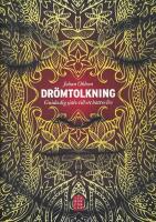 Dr&ouml;mtolkning : guida dig sj&auml;lv till ett b&auml;ttre liv