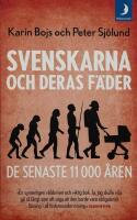 Svenskarna och deras f&auml;der - de senaste 11 000 &aring;ren