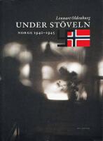 Under st&ouml;veln : Norge 1940-1945