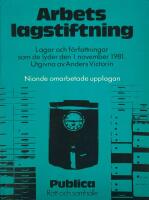 Arbetslagstiftning : lagar och f&ouml;rfattningar som de lyder