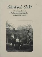 G&aring;rd och sl&auml;kt. Tryserum-Hann&auml;s  kulturhistoriska Stiftelses &aring;rsbok  2001-2002.
