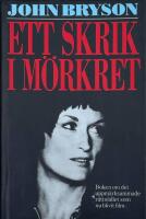 Ett skrik i m&ouml;rkret : [boken om det uppm&auml;rksammade r&auml;ttsfallet som nu blivit film]