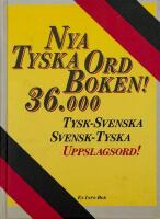 Nya tyska ordboken! : [36.000 tysk-svenska, svensk-tyska uppslagsord!]