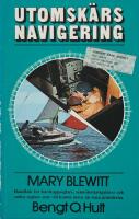 Utomsk&auml;rs navigering : [handbok f&ouml;r havskappseglare, semesternavigat&ouml;rer och andra seglare som vill kunna mer &auml;n bara grunderna]