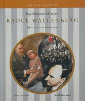 Raoul Wallenberg : Hj&auml;lten som f&ouml;rsvann