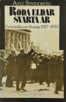 R&ouml;da eldar, svarta &aring;r : en kr&ouml;nika om Sverige 1917-1933